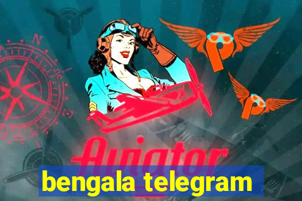 bengala telegram